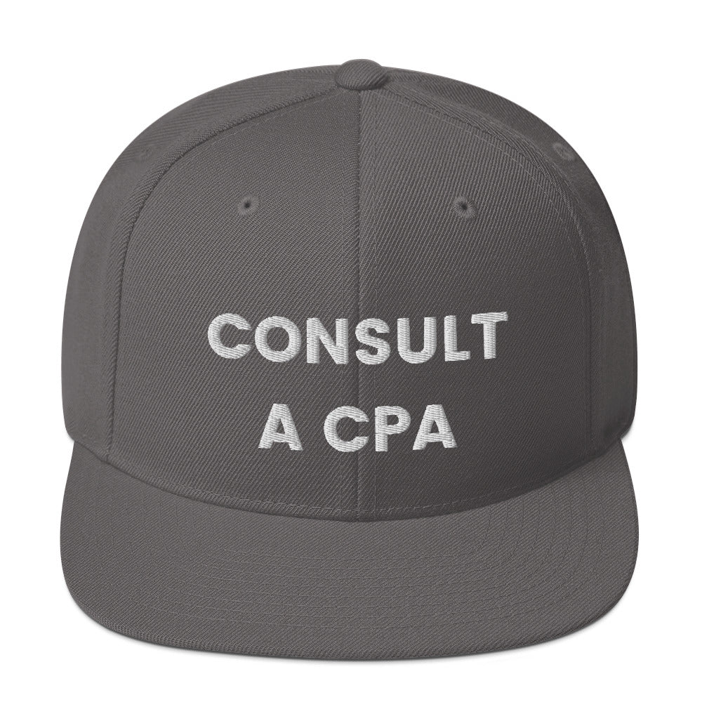 Consult A CPA - Snapback Hat