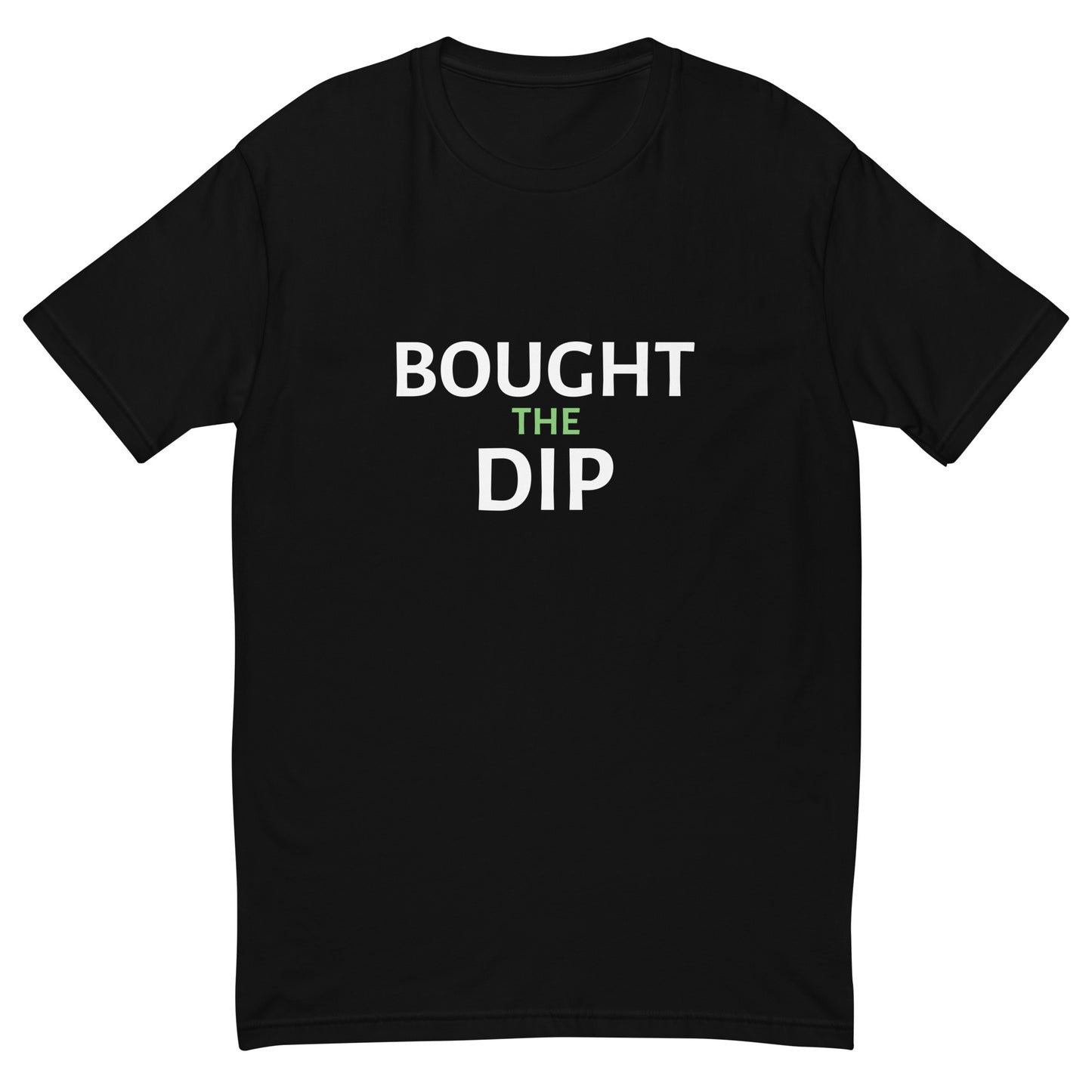 Bought The Dip - Short Sleeve T-shirt